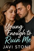 Young Enough to Ruin Me (eBook, ePUB) Young Enough to Ruin Me (eBook, ePUB)