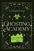 Ghosting Academy (The Limerent Series, #4) (eBook, ePUB) Ghosting Academy (The Limerent Series, #4) (eBook, ePUB)