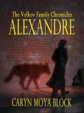 Alexandre (The Volkov Family Chronicles, #4) (eBook, ePUB) Alexandre (The Volkov Family Chronicles, #4) (eBook, ePUB)