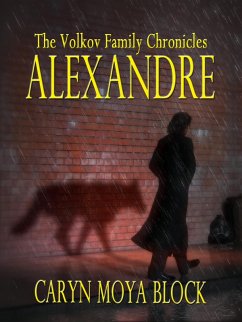 Alexandre (The Volkov Family Chronicles, #4) (eBook, ePUB) - Block, Caryn Moya