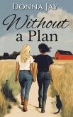 Without A Plan (eBook, ePUB) Without A Plan (eBook, ePUB)