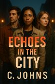 Echoes in the city (1, #1) (eBook, ePUB) Echoes in the city (1, #1) (eBook, ePUB)