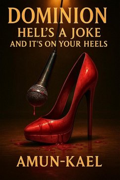 Cover Dominion Hell's a joke and it's on your Heels (Dominion Chaotic Worlds Saga, #3) (eBook, ePUB)