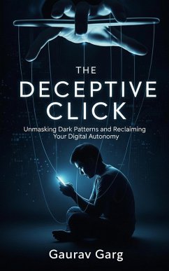 The Deceptive Click (eBook, ePUB) - Garg, Gaurav The Deceptive Click (eBook, ePUB) - Garg, Gaurav
