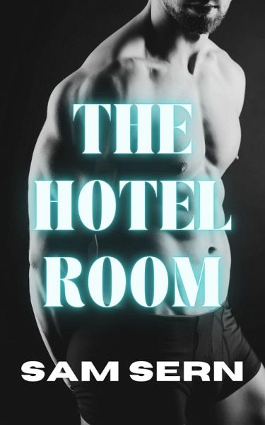 The Hotel Room (First Time Gay Erotic Short Stories) (eBook, ePUB)