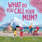 What Do You Call Your Mum? A celebration of mums around the world from bestselling Australian duo, new in 2026 (eBook, ePUB)