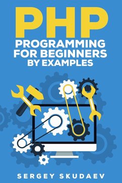 PHP Programming for Beginners (eBook, ePUB) - Skudaev, Sergey