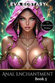 Anal Enchantment Book 3 (Flash Erotica - Anal Enchantment, #3) (eBook, ePUB) Anal Enchantment Book 3 (Flash Erotica - Anal Enchantment, #3) (eBook, ePUB)