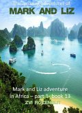 The Amazing Adventures of Mark and Liz - Book thirteen - Mark and Liz adventures in Africa, part one. (eBook, ePUB)