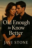 Old Enough to Know Better (Unapologetic Desires) (eBook, ePUB) Old Enough to Know Better (Unapologetic Desires) (eBook, ePUB)