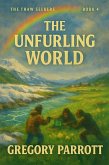 The Unfurling World (The Thaw Seekers, #4) (eBook, ePUB)