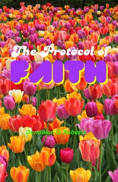 The Protocol of Faith (eBook, ePUB) - Roberts, Dominion O.