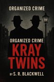Organized Crime Kray Twins (True Crime Serial Killers) (eBook, ePUB) Organized Crime Kray Twins (True Crime Serial Killers) (eBook, ePUB)