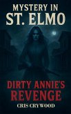 Mystery in St. Elmo: Dirty Annie's Revenge (Ghost Town Mysteries, #2) (eBook, ePUB)