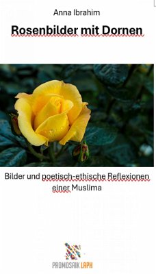 Cover Rosenbilder mit Dornen - Bilder und poetisch-ethische Reflexionen einer Muslima (eBook, ePUB)