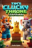 Tim's Clucky Throne : Children's Funny Picture Book (Once Upon a Giggle) (eBook, ePUB) Tim's Clucky Throne : Children's Funny Picture Book (Once Upon a Giggle) (eBook, ePUB)