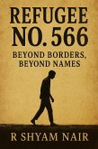 Refugee No. 566 - Beyond Borders; Beyond Names (eBook, ePUB)