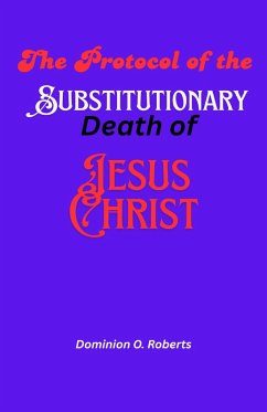 Cover The Protocol of the Substitutionary Death of Jesus Christ (eBook, ePUB)