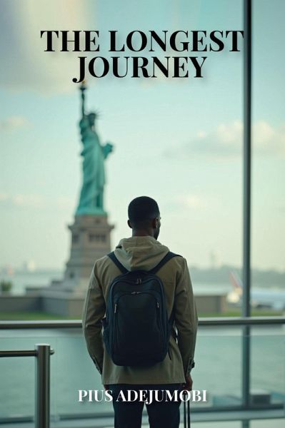 The Longest Journey: From Lagos to New York-A story of Grace to Grass and the fight for a new life