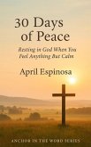 30 Days of Peace (30 Day Devotional) (eBook, ePUB) 30 Days of Peace (30 Day Devotional) (eBook, ePUB)