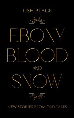 Cover Ebony, Blood, and Snow: New Stories from Old Tales (eBook, ePUB)