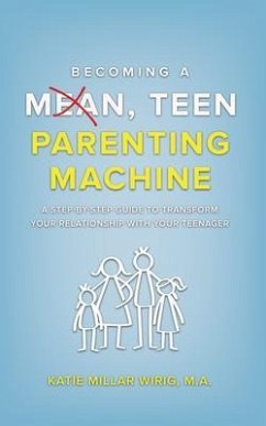 Cover Becoming a Mean, Teen Parenting Machine (eBook, ePUB)