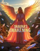 Shauna's Awakening (Frequency of chosen, #4) (eBook, ePUB) Shauna's Awakening (Frequency of chosen, #4) (eBook, ePUB)