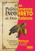 Guia politicamente incorreto do meio ambiente (eBook, ePUB) Guia politicamente incorreto do meio ambiente (eBook, ePUB)