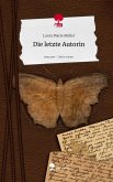 Die letzte Autorin. Life is a Story - story.one Die letzte Autorin. Life is a Story - story.one