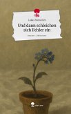 Und dann schleichen sich Fehler ein. Life is a Story - story.one Und dann schleichen sich Fehler ein. Life is a Story - story.one