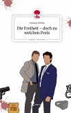 Die Freiheit - doch zu welchen Preis. Life is a Story - story.one Die Freiheit - doch zu welchen Preis. Life is a Story - story.one