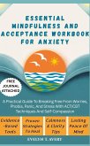 ESSENTIAL MINDFULNESS AND ACCEPTANCE WORKBOOK FOR ANXIETY ESSENTIAL MINDFULNESS AND ACCEPTANCE WORKBOOK FOR ANXIETY