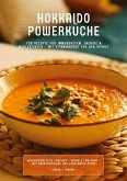 Hokkaido Powerküche: 100 Rezepte für Immunsystem, Energie & Wohlbefinden - Mit Vitaminboost für den Herbst (Wissenschaftlich fundiert ¿ Vegan & Low-Carb ¿ Mit Nährstoffguide und Zero-Waste-Tipps) Hokkaido Powerküche: 100 Rezepte für Immunsystem, Energie & Wohlbefinden - Mit Vitaminboost für den Herbst (Wissenschaftlich fundiert ¿ Vegan & Low-Carb ¿ Mit Nährstoffguide und Zero-Waste-Tipps)