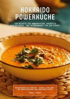 Cover Hokkaido Powerküche: 100 Rezepte für Immunsystem, Energie & Wohlbefinden - Mit Vitaminboost für den Herbst (Wissenschaftlich fundiert ¿ Vegan & Low-Carb ¿ Mit Nährstoffguide und Zero-Waste-Tipps)