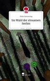 Im Wald der einsamen Seelen. Life is a Story - story.one Im Wald der einsamen Seelen. Life is a Story - story.one