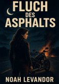 Fluch des Asphalts