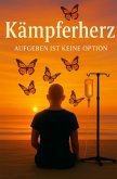 Kämpferherz - Aufgeben ist keine Option !