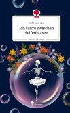 Ich tanze zwischen Seifenblasen. Life is a Story - story.one