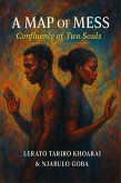 A Map of Mess: Confluence of Two Souls (eBook, ePUB) A Map of Mess: Confluence of Two Souls (eBook, ePUB)