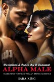 Disciplined & Tamed By A Dominant Alpha Male: Older Man Younger Woman Erotic Romance (Spicy Age Gap Erotica Romance Short Stories, #2) (eBook, ePUB)