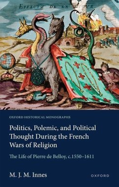 Politics, Polemic, and Political Thought During the French Wars of Religion - Innes, M J M Politics, Polemic, and Political Thought During the French Wars of Religion - Innes, M J M