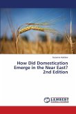 How Did Domestication Emerge in the Near East? 2nd Edition