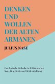 Denken und Wollen der alten Armanen Band 2 - Der deutsche Gedanke in frühdeutscher Sage, Geschichte und Heldendichtung
