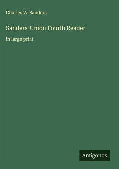 Sanders' Union Fourth Reader - Sanders, Charles W.