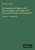 The Supplemental Nights to the Thousand Nights and a Night; with Notes Anthropological and Explanatory
