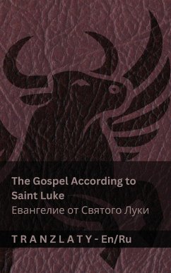 The Gospel According to Saint Luke / Евангелие от Святого Луки (The Bible / Библия) - Kjv The Gospel According to Saint Luke / Евангелие от Святого Луки (The Bible / Библия) - Kjv