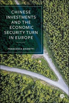 Chinese Investments and the Economic Security Turn in Europe - Ghiretti, Francesca