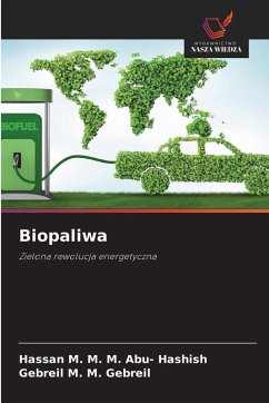 Biopaliwa - M. M. M. Abu- Hashish, Hassan;M. M. Gebreil, Gebreil Biopaliwa - M. M. M. Abu- Hashish, Hassan;M. M. Gebreil, Gebreil