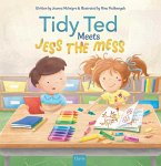 Tidy Ted Meets Jess the Mess Tidy Ted Meets Jess the Mess