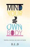 Mind Your Own Body Mind Your Own Body